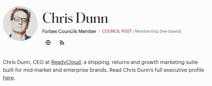 Chris Dunn, CEO at ReadyCloud, a shipping, returns and growth marketing suite built for mid-market and enterprise brands. Read Chris Dunn's full executive profile here.